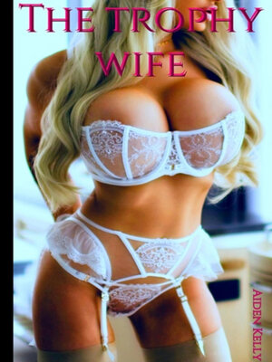 cover image of The trophy wife
